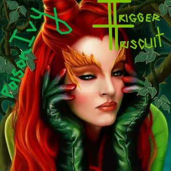 Poison Ivy by Trigger Triscuit