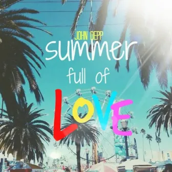 Summer Full of Love by John Depp