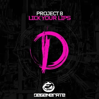 Lick Your Lips by Project 8