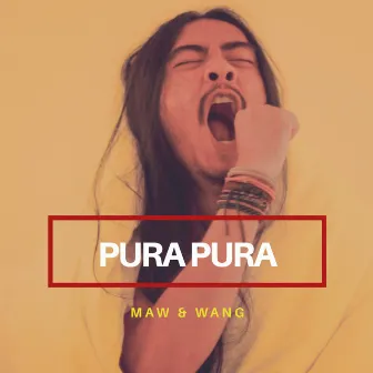 Pura - Pura by Mawang