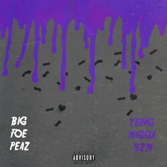 Yung Nigga SZN by Big Foe Peaz