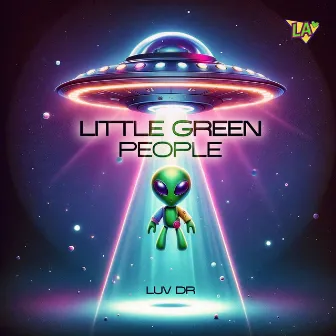 Little Green People by Luv Dr.