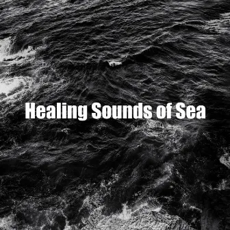 Healing Sounds of Sea by Sea Nature Players