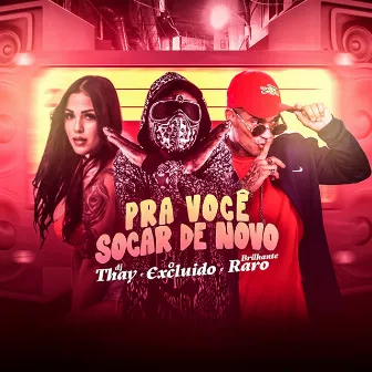 Pra Você Socar de Novo by MC Brilhante Raro