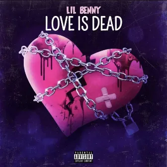 Love Is Dead by Lil Benny