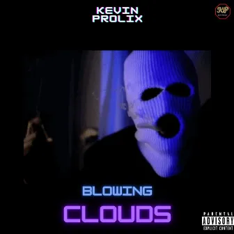 Blowing Clouds by KEVIN PROLIX