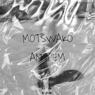 MOTSWAKO ANTHEM. by Lil Young Thugger Boy