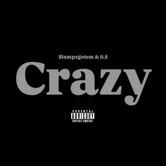 Crazy by $lumpzgotem