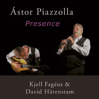 Astor Piazzolla - Presence by Kjell Fagéus