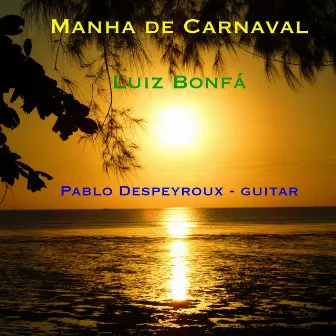 Manha De Carnaval by Pablo Despeyroux