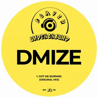 Got Me Burning by DMIZE