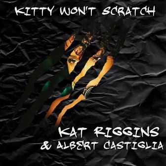 Kitty Won't Scratch (feat. Albert Castiglia) by Kat Riggins