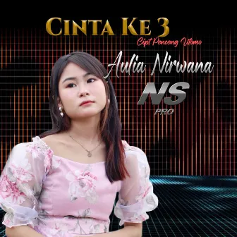 Cinta Ke Tiga by Aulia Nirwana