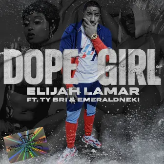 Dope Girl by Elijah Lamar