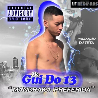 Mandraka Preferida by MC Gui do 13