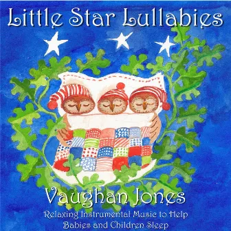 Little Star Lullabies by Vaughan Jones