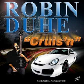 Cruis'n by Robin Duhe