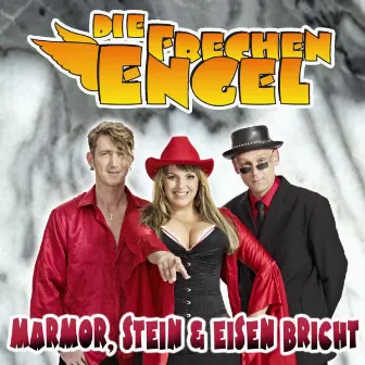 Marmor Stein & Eisen bricht by Die Frechen Engel