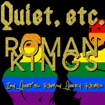 Roman Kings (Ian Quiet's Roman Queen Remix) by Quiet etc.