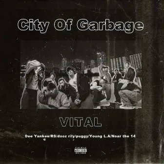 VITAL by City Of Garbage