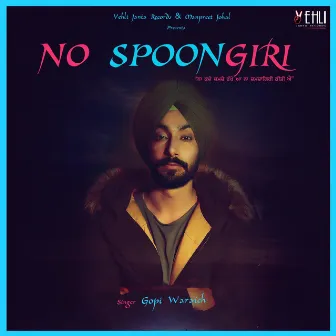 No Spoongiri by Gopi Waraich