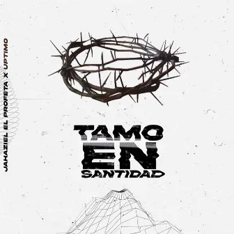 Tamo en Santidad by Jahaziel El Profeta