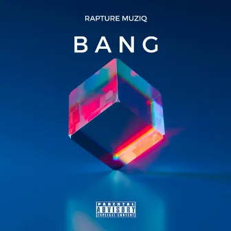 Bang by Rapture Muziq