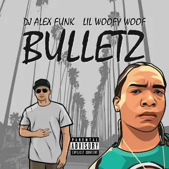 Bulletz by Lil Woofy Woof