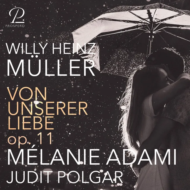 Willy Heinz Müller: Von unserer Liebe, Op. 11