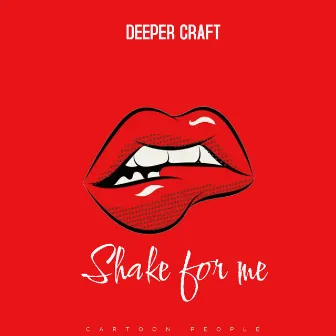 Shake for Me by Deeper Craft