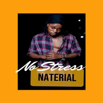 No Stress by Naterial