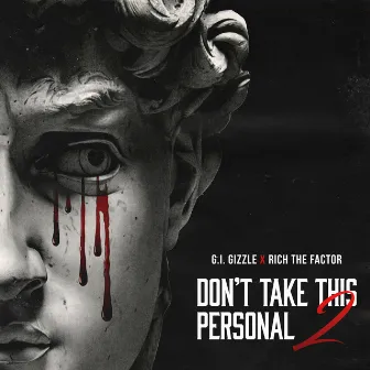 Don't Take This Personal 2 by GI Gizzle