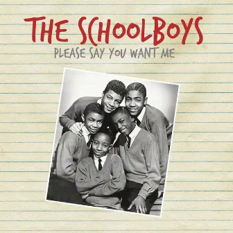 Please Say You Want Me by The Schoolboys