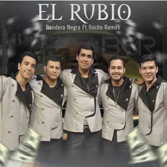 El Rubio by Bandera Negra