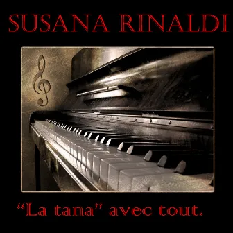 Susana Rinaldi, “La tana” avec tout by Susana Rinaldi