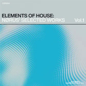 Elements of House: Nørus' Selected Works, Vol.1 (2024 Remaster) by nørus