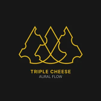 Triple Cheese by Aural Flow