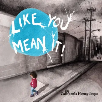 Like You Mean It by The California Honeydrops