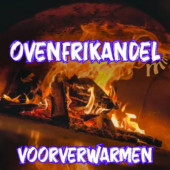 Voorverwarmen by Ovenfrikandel