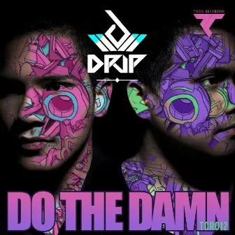 Do The Damn by Drip