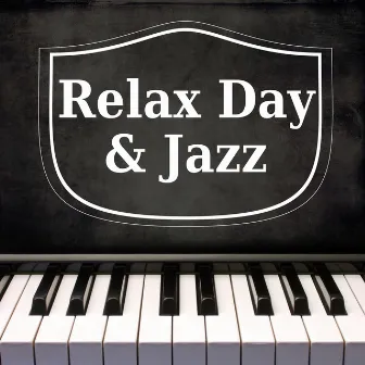 Relax Day & Jazz – The Best Smooth Jazz to Relax, Dance, Cocktail Party, Restaurant, Slow Time with Instrumental Melody by Jazz Music Consort