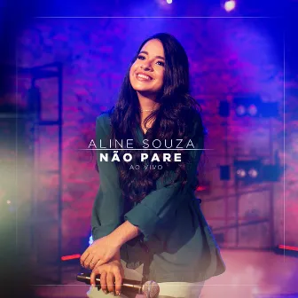 Não Pare (Ao Vivo) by Aline Souza