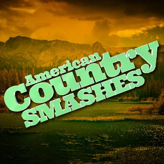 American Country Smashes by Top Country All-Stars