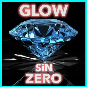 GLOW by Sin Zero