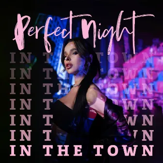 Perfect Night In The Town by Unknown Artist