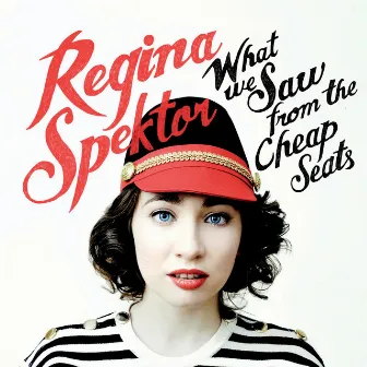 What We Saw from the Cheap Seats (Deluxe Version) by Regina Spektor