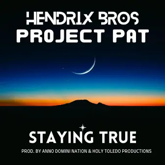 Staying True by Hendrix Bros