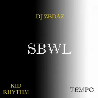 SBWL by DJ Zedaz