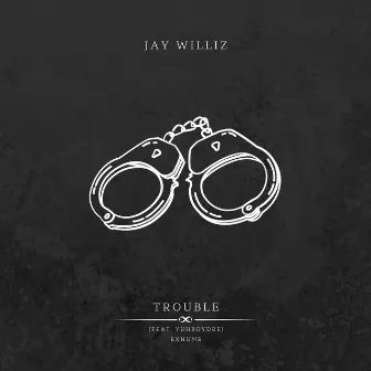 Trouble by Jay Williz