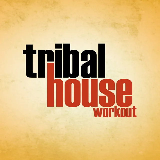 Tribal House Workout